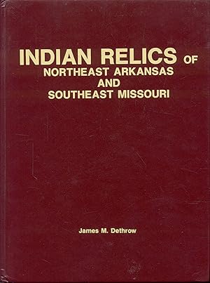Indian Relics of Northeast Arkansas and Southeast Missouri
