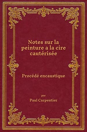 Immagine del venditore per Notes sur la peinture a la cire cautrise, Procd encaustique, 1875 venduto da Rebooker
