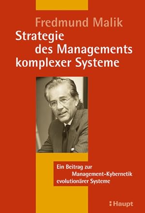 Immagine del venditore per Strategie des Managements komplexer Systeme Ein Beitrag zur Management-Kybernetik evolution�rer Systeme venduto da diakonia secondhand