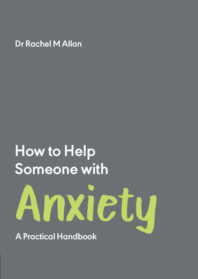 Imagen del vendedor de How to Help Someone with Anxiety: A Practical Handbook (Paperback or Softback) a la venta por BargainBookStores