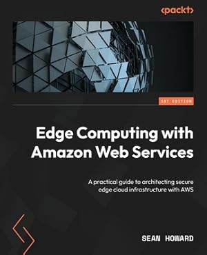 Immagine del venditore per Edge Computing with Amazon Web Services: A practical guide to architecting secure edge cloud infrastructure with AWS (Paperback or Softback) venduto da BargainBookStores