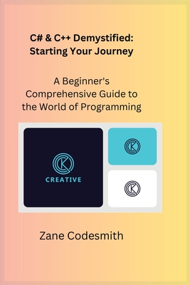 Image du vendeur pour C# & C++ Demystified: A Beginner's Comprehensive Guide to the World of Programming (Paperback or Softback) mis en vente par BargainBookStores