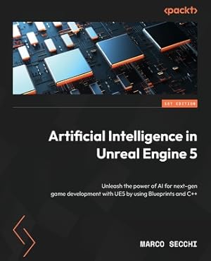 Bild des Verkufers fr Artificial Intelligence in Unreal Engine 5: Unleash the power of AI for next-gen game development with UE5 by using Blueprints and C++ (Paperback or Softback) zum Verkauf von BargainBookStores