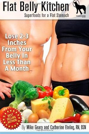 Immagine del venditore per Flat Belly Kitchen: Superfoods For A Flat Stomach: Lose 2-3 Inches From Your Belly In Less Than A Month venduto da WeBuyBooks