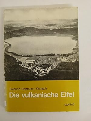 Imagen del vendedor de Die Vulkanische Eifel: Eine �bersicht �ber die vulkanischen Bildungen im Gebiet des Laacher Sees, der Maare und der Hocheifel Eine �bersicht �ber die vulkanischen Bildungen im Gebiet des Laacher Sees, der Maare und der Hocheifel a la venta por butzle
