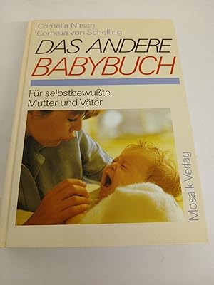 Bild des Verk�ufers f�r Das andere Babybuch f�r selbstbewusste M�tter u. V�ter zum Verkauf von butzle