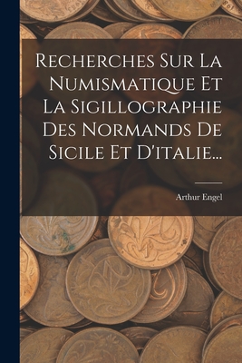 Seller image for Recherches Sur La Numismatique Et La Sigillographie Des Normands De Sicile Et D'italie. (Paperback or Softback) for sale by BargainBookStores