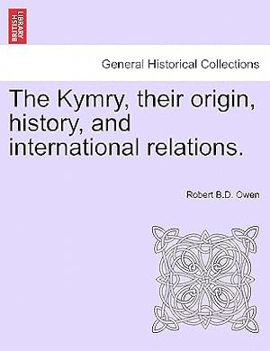 Seller image for The Kymry, Their Origin, History, and International Relations. (Paperback or Softback) for sale by BargainBookStores