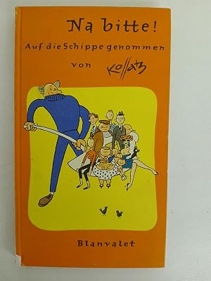 Bild des Verk�ufers f�r Kollatz: NA Bitte! - Auf die Schippe genommen zum Verkauf von butzle
