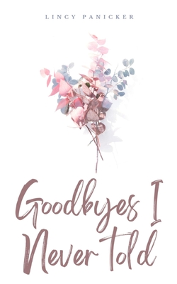 Imagen del vendedor de Goodbyes I Never told (Paperback or Softback) a la venta por BargainBookStores