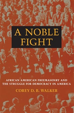 Seller image for Noble Fight : African American Freemasonry and the Struggle for Democracy in America for sale by GreatBookPrices