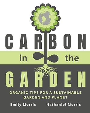 Seller image for Carbon in the Garden: Organic tips for a sustainable garden and planet (Paperback or Softback) for sale by BargainBookStores