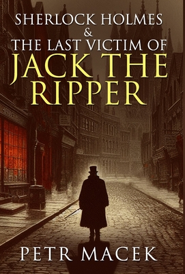 Immagine del venditore per Sherlock Holmes and The Last Victim of Jack The Ripper (Hardback or Cased Book) venduto da BargainBookStores