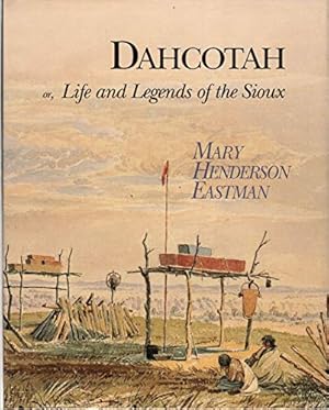 Seller image for Dahcotah: Life and Legends of the Sioux for sale by WeBuyBooks