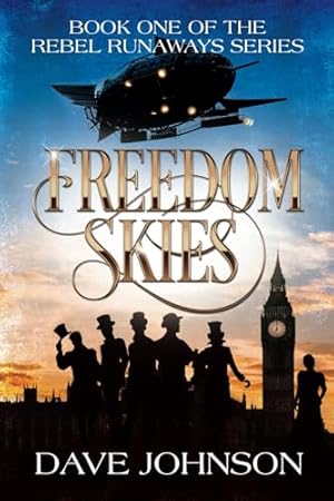 Bild des Verk�ufers f�r Freedom Skies: A Victorian Steampunk Adventure (The Rebel Runaways) zum Verkauf von WeBuyBooks