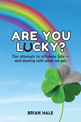 Seller image for Are You Lucky? Our Attempts to Influence Fate -- and Dealing with What We Get (Paperback or Softback) for sale by BargainBookStores