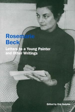 Bild des Verk�ufers f�r Rosemarie Beck: Letters to a Young Painter and Other Writings zum Verkauf von AHA-BUCH GmbH