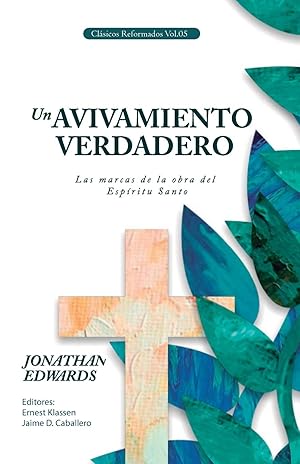 Imagen del vendedor de Un Avivamiento Verdadero: Las Marcas de la Obra del Espiritu Santo (Clasicos Reformados) (Spanish Edition) a la venta por Goodbooks Company