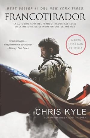 Seller image for Francotirador / American Sniper : La autobiografia del francotirador mas letal en la historia de Estados Unidos de America / The Autobiography of the Most Lethal Sniper in U.S. Military History -Language: spanish for sale by GreatBookPricesUK