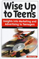 Seller image for Wise Up to Teens : Insights into Marketing and Advertising to Teenagers for sale by Zoom Books East