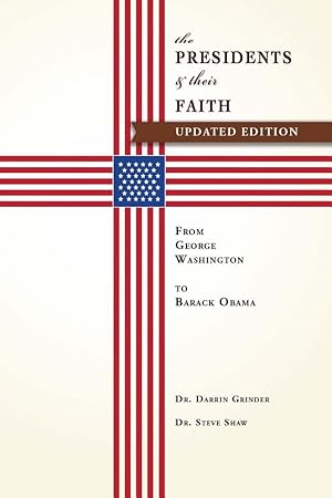 Bild des Verk�ufers f�r The Presidents & Their Faith: From George Washington to Barack Obama zum Verkauf von Goodbookscafe