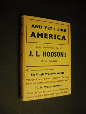 And Yet I Like America: A Journey to the USA in 1943-44 and of meetings there and what was said t...