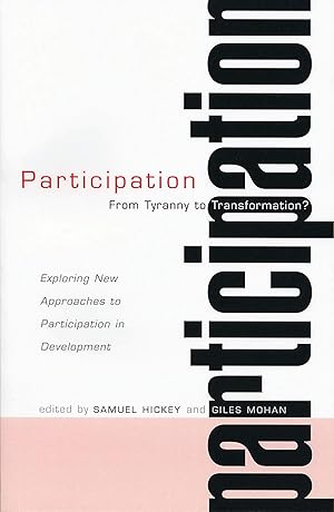 Imagen del vendedor de Participation: From Tyranny to Transformation: Exploring New Approaches to Participation in Development a la venta por Goodwill of Greater Milwaukee and Chicago
