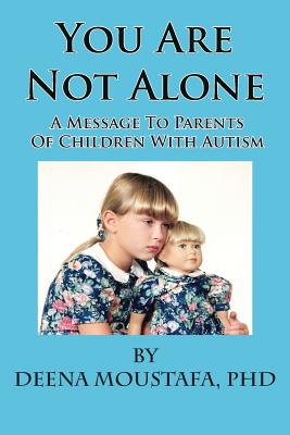 Imagen del vendedor de You Are Not Alone---A Message To Parents Of Children With Autism (Paperback or Softback) a la venta por BargainBookStores