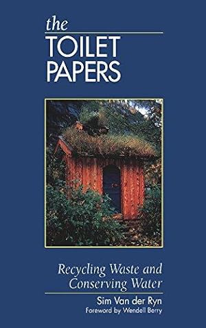 Seller image for The Toilet Papers: Recycling Waste and Conserving Water for sale by WeBuyBooks