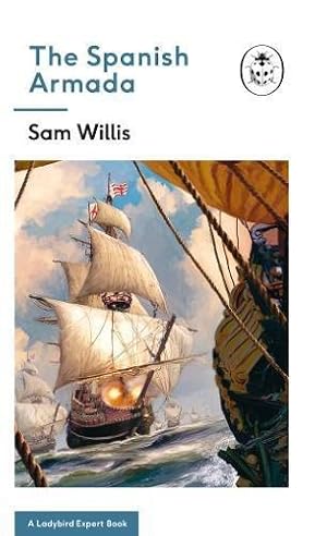 Imagen del vendedor de The Spanish Armada: A Ladybird Expert Book: 30 (The Ladybird Expert Series, 30) a la venta por WeBuyBooks