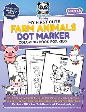 Image du vendeur pour My First Cute Farm Animals Dot Marker Coloring Book for Kids Ages 1-5: Bold and Easy Guided Big Fill the Dots for Early Learning Fun Activity & Craft (Paperback or Softback) mis en vente par BargainBookStores