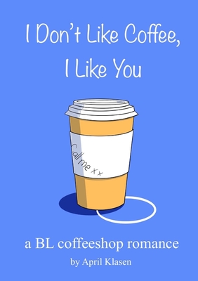 Immagine del venditore per I Don't Like Coffee, I Like You: A BL Coffee Shop Romance (Paperback or Softback) venduto da BargainBookStores