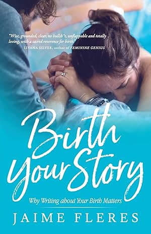 Immagine del venditore per Birth Your Story: Why Writing about Your Birth Matters venduto da ZBK Books