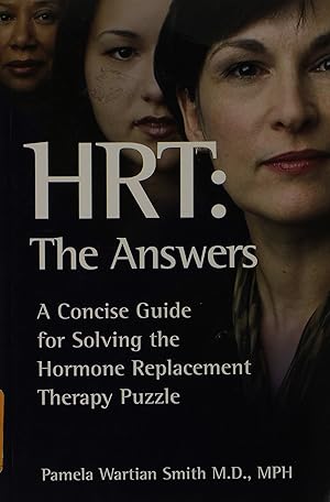 Seller image for HRT, The Answers: A Concise Guide for Solving the Hormone Replacement Therapy Puzzle for sale by Blue Vase Books