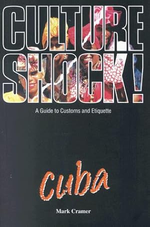 Bild des Verkufers fr Culture Shock! Cuba: A Guide to Customs and Etiquette zum Verkauf von WeBuyBooks