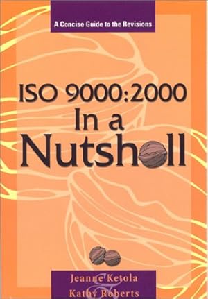 Bild des Verk�ufers f�r Iso 9000 - 2000 in a Nutshell: A Concise Guide to the Revisions zum Verkauf von WeBuyBooks
