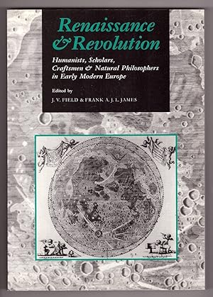 Imagen del vendedor de Renaissance and Revolution: Humanists, Scholars, Craftsmen and Natural Philosophers in Early Modern Europe a la venta por Goodwill of Silicon Valley