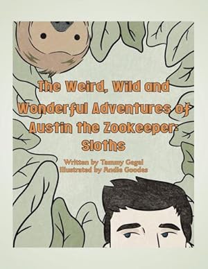 Immagine del venditore per The Weird, Wild and Wonderful Adventures of Austin the Zookeeper : Sloths venduto da AHA-BUCH GmbH