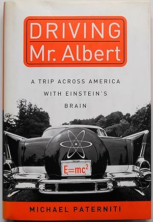 Seller image for Driving Mr. Albert. A Trip Across America with Einstein's Brain (Inscribed to Lewis Lapham) for sale by Tom Davidson, Bookseller