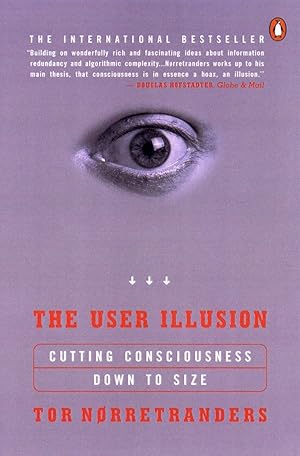 Immagine del venditore per The User Illusion: Cutting Consciousness Down to Size venduto da Dream Books Co.