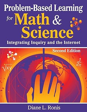 Image du vendeur pour Problem-Based Learning for Math & Science: Integrating Inquiry and the Internet mis en vente par Solr Books
