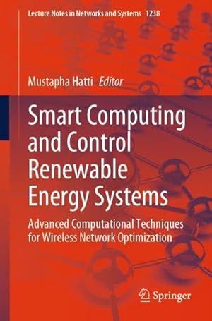 Seller image for Smart Computing and Control Renewable Energy Systems : Advanced Computational Techniques for Wireless Network Optimization for sale by AHA-BUCH GmbH