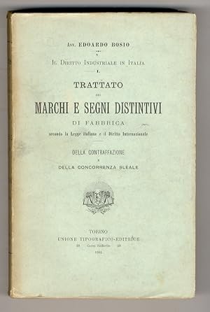 Seller image for Trattato dei marchi e segni distintivi di fabbrica secondo la legge italiana e il diritto internazionale. Della contraffazione e della concorrenza. for sale by Libreria Oreste Gozzini snc