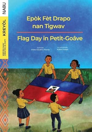 Imagen del vendedor de Flag Day in Petit-Goa?ve / Epo?k Fe?t Drapo nan Tigwav a la venta por AHA-BUCH GmbH