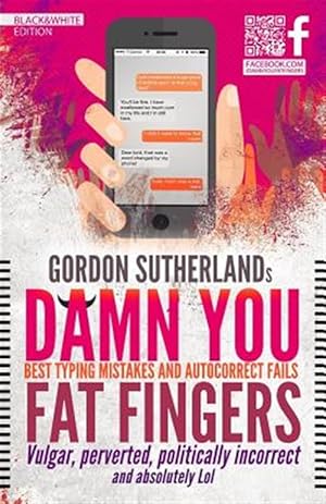 Immagine del venditore per Damn You Fat Fingers! : Best Typing Mistakes & Autocorrect Fails, Black and White venduto da GreatBookPricesUK