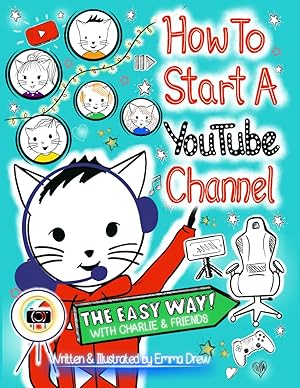 Seller image for How To Start A YouTube Channel - The Easy Way: With Charlie & Friends for sale by Zoom Books Company