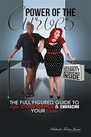 Imagen del vendedor de Power of the Curves : The Full Figured Guide to Life, Confidence and Embracing Your Curves a la venta por GreatBookPrices