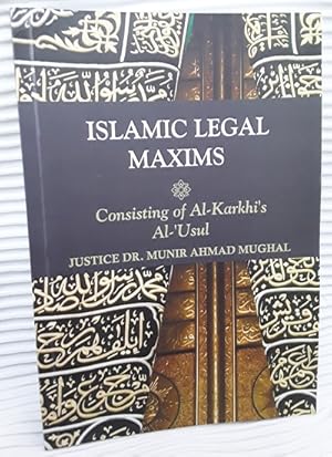 Imagen del vendedor de Islamic Legal Maxims Consisting of Al-Karkhi's Al-'Usul Arabic text, English Transliteration, English Translation & Imam al-Nasafi's Commentary Includes Notes & Short Historical & Biographical a la venta por Kitaabun