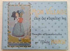 Mon village. Ceux qui n'oublient pas. Images et commentaires par l'Oncle Hansi.