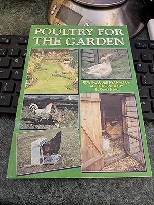 Bild des Verk�ufers f�r Poultry For The Garden Also The Rearing Of All Table Poultry zum Verkauf von SGOIS